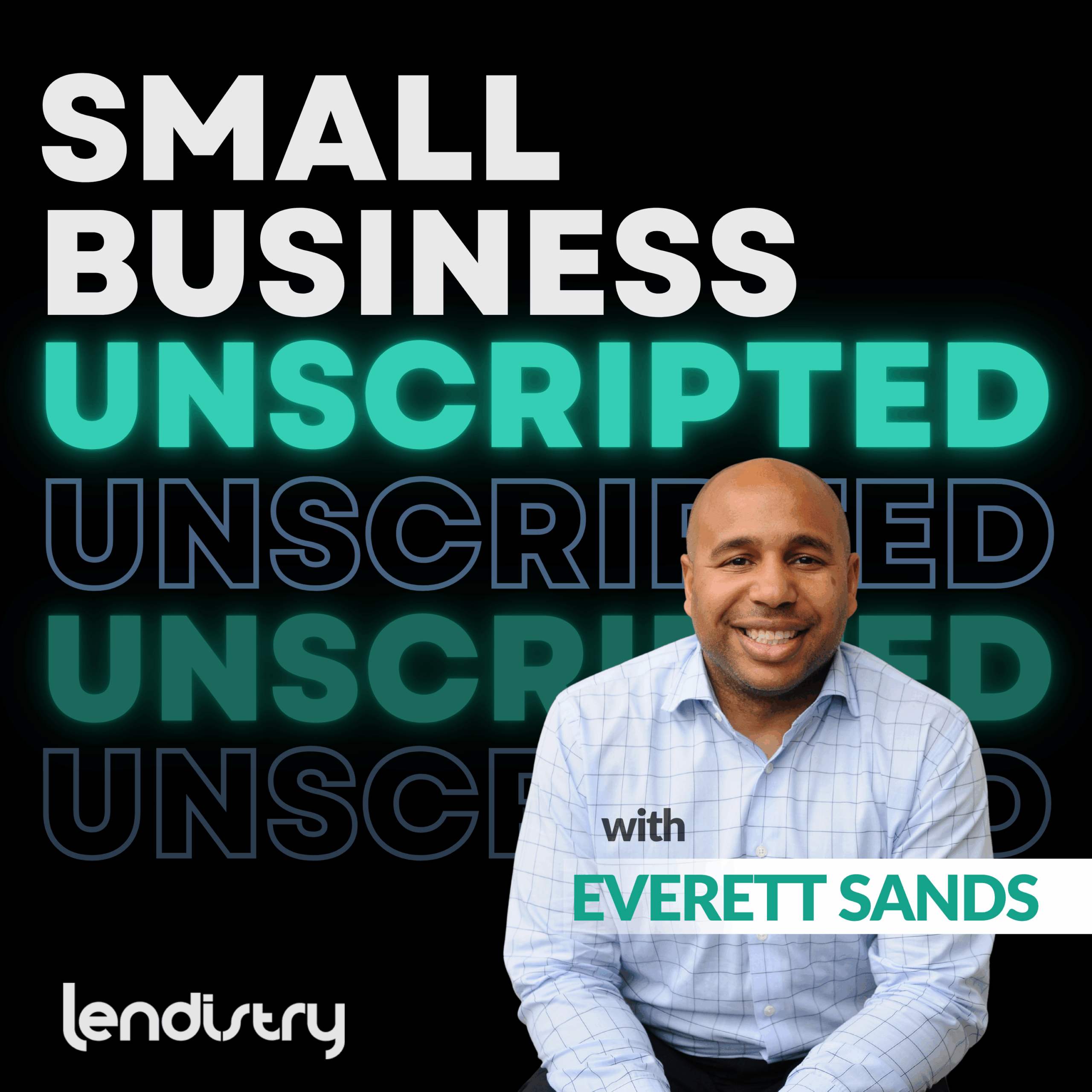Small Business Unscripted with Everett Sands Banner