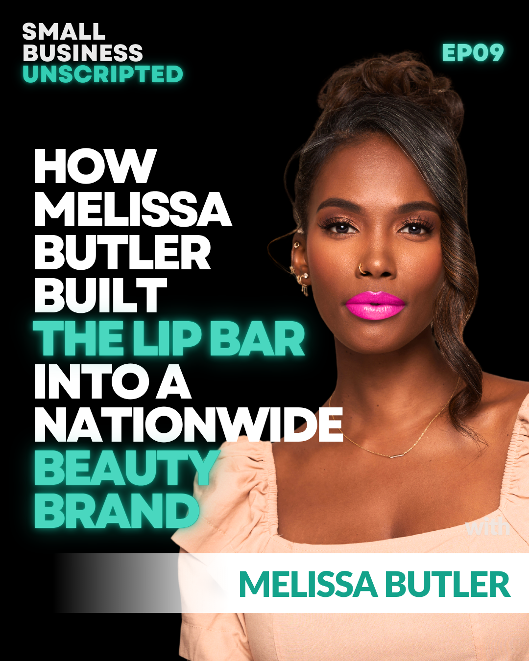 Small Business Unscripted: How Melissa Butler Built the Lip Bar into a Nationwide Beauty Brand